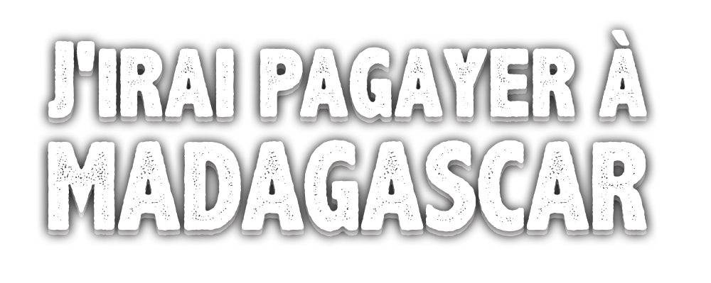 J'irai pagayer à Madagascar
